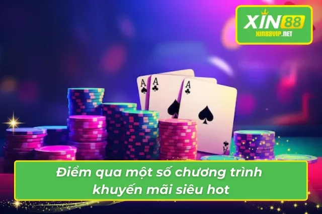 Khuyến Mãi XIN88 - Ưu Đãi Cực Khủng Chỉ Có Tại Nhà Cái XIN88 Một số ưu đãi hấp dẫn mà người chơi không nên bỏ qua