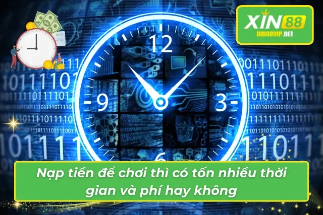 Hướng Dẫn Cách Nạp Tiền Xin88 Nhanh Chóng Và Đơn Giản Nhất Nạp tiền để chơi thì có tốn nhiều thời gian và phí hay không