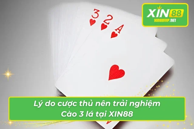 Bài Cào 3 Lá XIN88 – Cược Nhanh Thắng Lớn Không Giới Hạn Trải nghiệm bài Cào đỉnh cao mà XIN88 mang lại