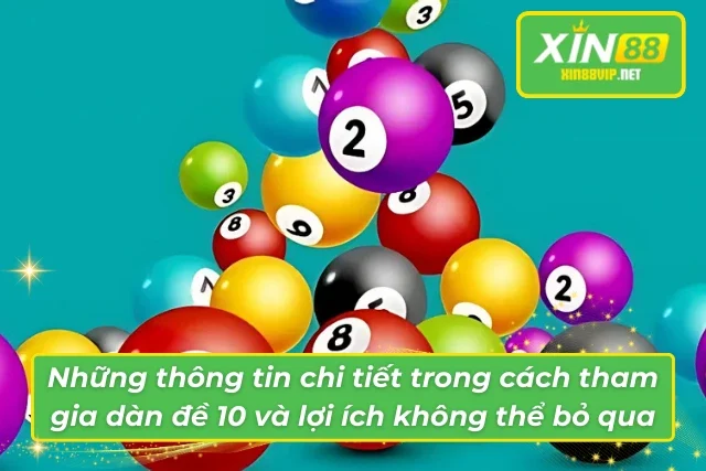 Tăng Cơ Hội Trúng Thưởng Với Dàn Đề 10 Số Khung 3 Ngày Xin88 Cách tham gia dàn đề 10 và lợi ích không thể bỏ qua
