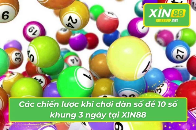 Tăng Cơ Hội Trúng Thưởng Với Dàn Đề 10 Số Khung 3 Ngày Xin88 Điểm qua các chiến lược hiệu quả khi chơi số đề
