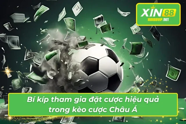 Nắm Bắt Thông Tin Và Chinh Phục Chiến Thắng Với Kèo Châu Á Bí kíp kèo cược Châu Á không thể bỏ qua