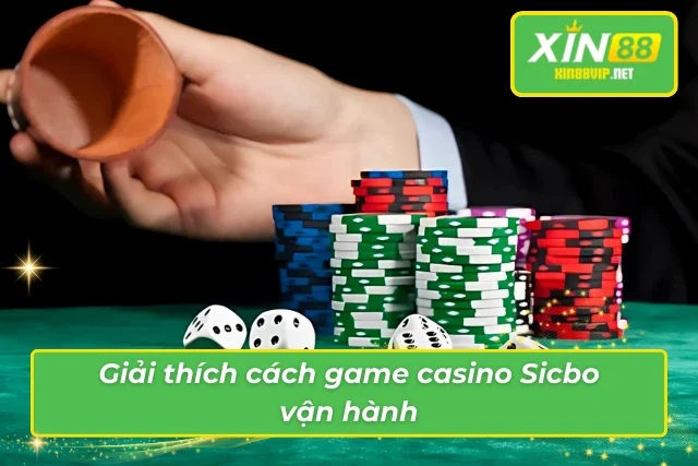 Tài Xỉu XIN88: Đánh Thức Đam Mê Với Những Ván Cược Gay Cấn Sicbo và lối vận hành đầy lôi cuốn