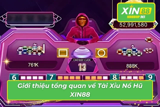 Tài Xỉu Nổ Hũ Xin88: Cơ Hội Nhận Phần Thưởng Cực Lớn Những thông tin tổng quan về tài xỉu nổ hũ tại Xin88