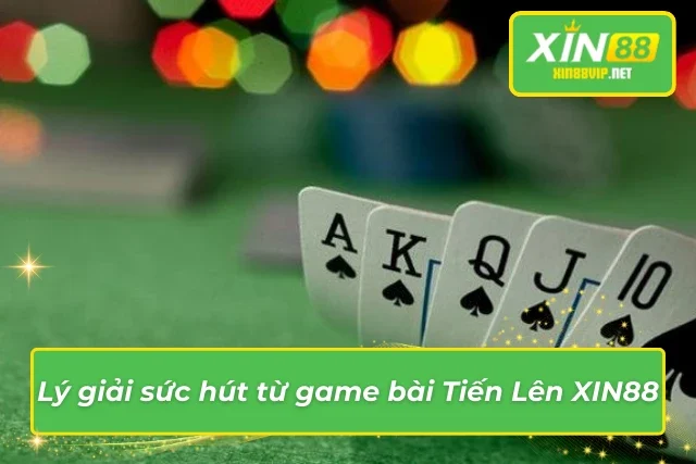 Tiến Lên Miền Nam Tại XIN88 – Đẳng Cấp Và Hấp Dẫn Bậc Nhất Trải nghiệm Tiến Lên đẳng cấp mà XIN88 mang lại